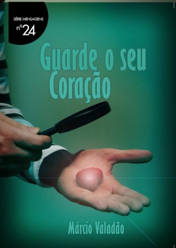 Guarde O Seu Coração