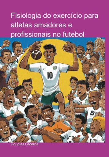 Fisiologia Do Exercício Para Atletas Amadores E Profissionais No Futebol