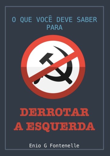 O  Que Você Deve Saber Para Derrotar A Esquerda