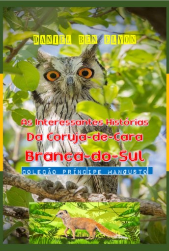 As Interessantes Histórias Da Coruja-de-cara-branca-do-sul