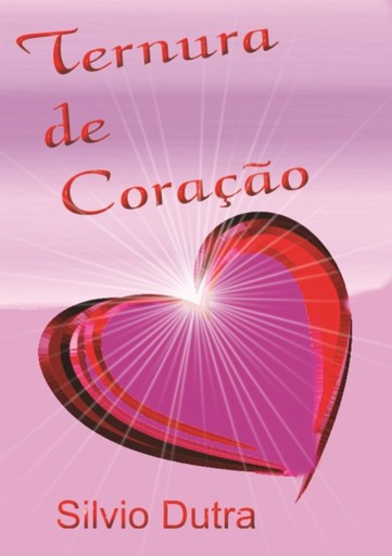 Portada del libro «Ternura De Coração», de Silvio Dutra