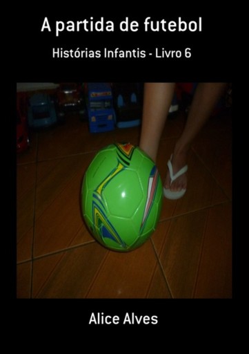 Portada del libro «A Partida De Futebol», de Alice Alves