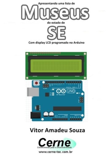 Apresentando Uma Lista De  Museus Do Estado De Se Com Display Lcd Programado No Arduino