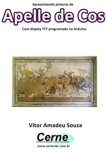 Apresentando Pinturas De  Apelles De Cos Com Display Tft Programado No Arduino