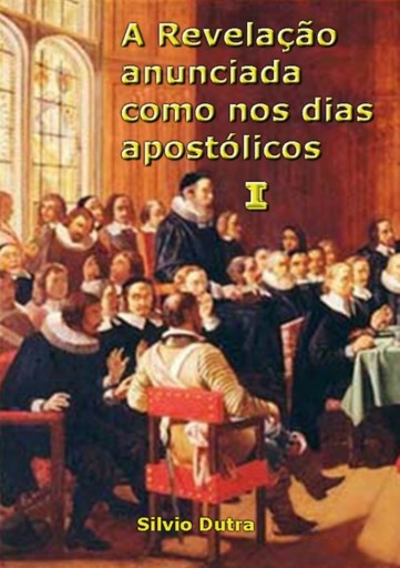 Portada del libro «A Revelação Anunciada Como Nos Dias Apostólicos I», de Silvio Dutra