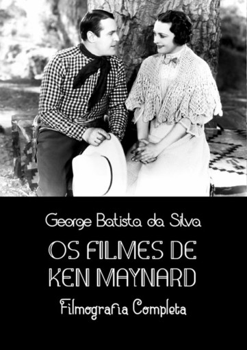 Portada del libro «Os Filmes De Ken Maynard», de George Batista Da Silva
