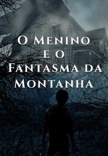 O Menino E O Fantasma Da Montanha