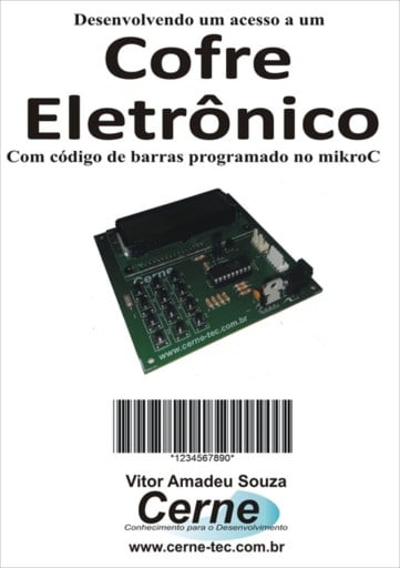 Desenvolvendo Um Acesso A Um Cofre Eletrônico   Com Código De Barras Programado No Mikroc