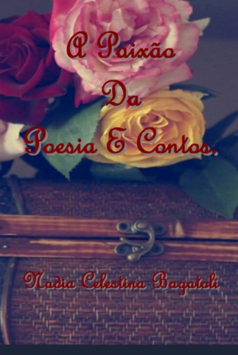 A Paixão  Da  Poesia E Contos