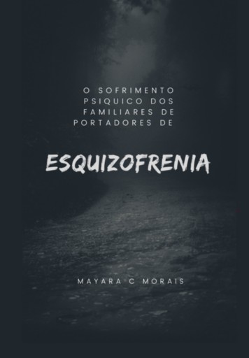 O Sofrimento Psiquico Dos Familiares De Portadores De  Esquizofrenia
