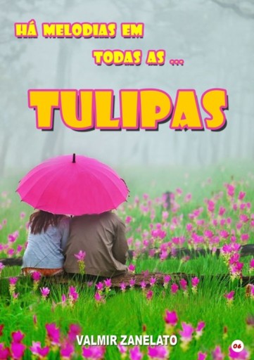 Há Melodias Em Todas As Tulipas