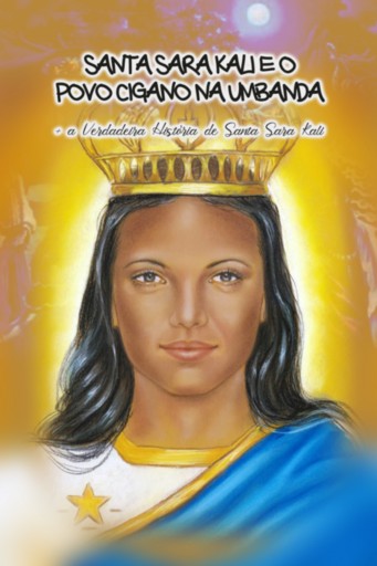 Santa Sara Kali E Os Ciganos De Umbanda