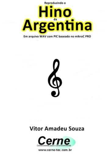 Reproduzindo O  Hino  De Argentina Em Arquivo Wav Com Pic Baseado No Mikroc Pro