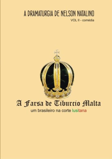 A Farsa De Tibúrcio Malta - Um Brasileiro Na Corte Lusitana