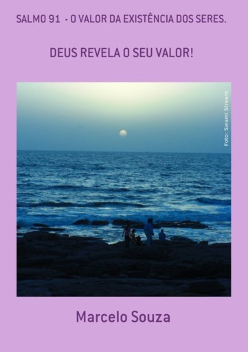 Salmo 91  - O Valor Da Existência Dos Seres.