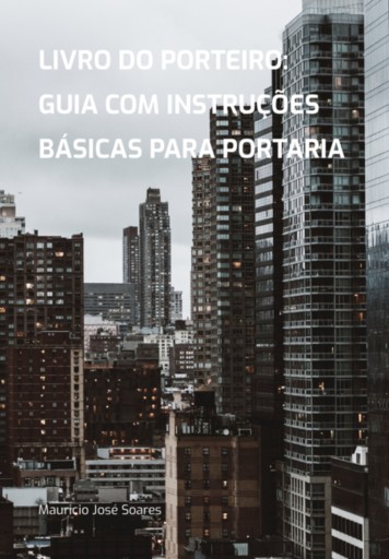 Portada del libro «Livro Do Porteiro: Guia Com Instruções Básicas Para Portaria», de Mauricio José Soares