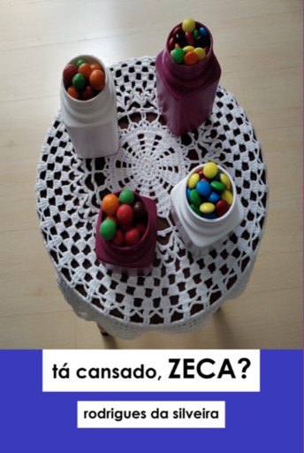 Portada del libro «Tá Cansado, Zeca?», de Rodrigues Da Silveira
