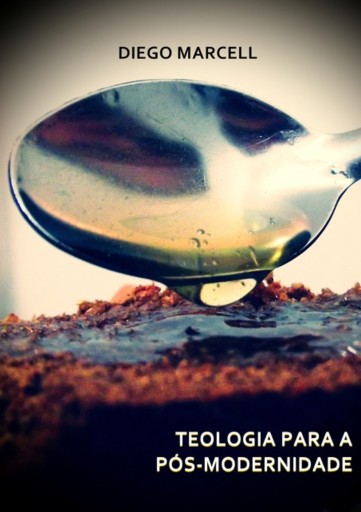 Portada del libro «Teologia Para A Pós-modernidade», de Diego Marcell