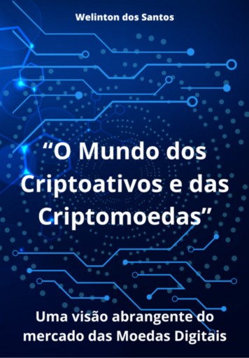 O Mundo Dos Criptoativos E Das Criptomoedas