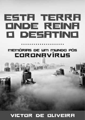Portada del libro «Esta Terra Onde Reina O Desatino», de Victor De Oliveira