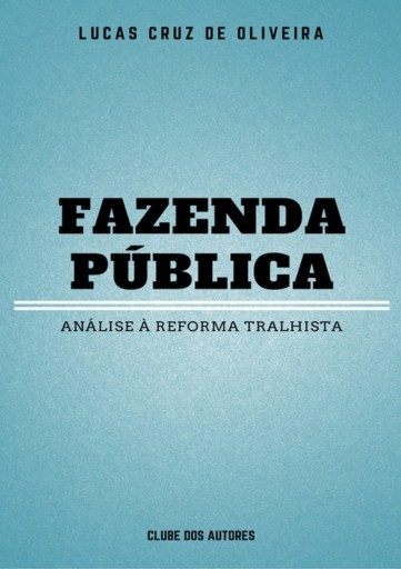 Portada del libro «Fazenda Pública: Análise Á Reforma Trabalhista», de Lucas Cruz De Oliveira