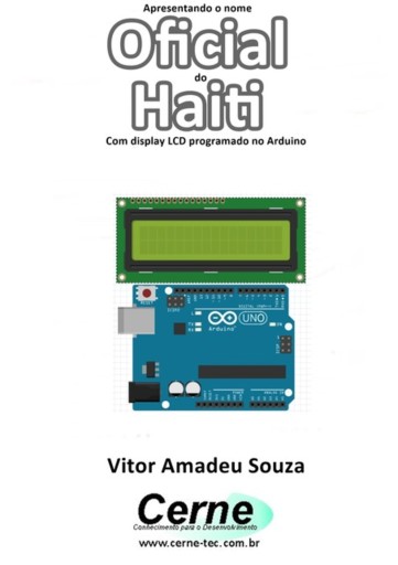 Apresentando O Nome  Oficial Do Haiti Com Display Lcd Programado No Arduino