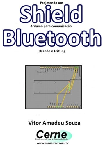 Projetando Um Shield Arduino Para Comunicação  Bluetooth Usando O Fritzing