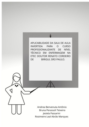 Portada del libro «Aplicabilidade Da Sala De Aula Invertida Para O Curso Profissionalizante De Nível Técnico Em Enfermagem Na Etec Doutor Renato Cordeiro De Birigui, São Paulo», de Marques, Andrea Benvenuta Antônio,bruna Perassoli Teixeira,jesiela Passarini,rosimeire Leal Abrão