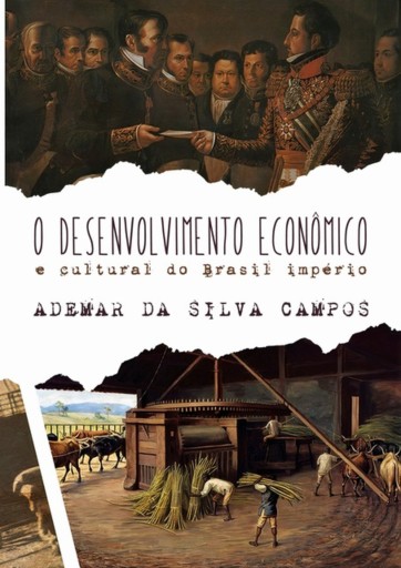 O Desenvolvimento Econômico E Cultural Do Brasil Império