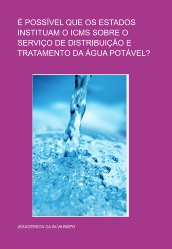 É Possível Que Os Estados Instituam O Icms Sobre O Serviço De Distribuição E Tratamento Da Água Potável?