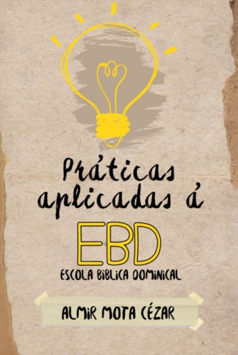 Práticas Aplicadas À Ebd -  Escola Bíblica Dominical