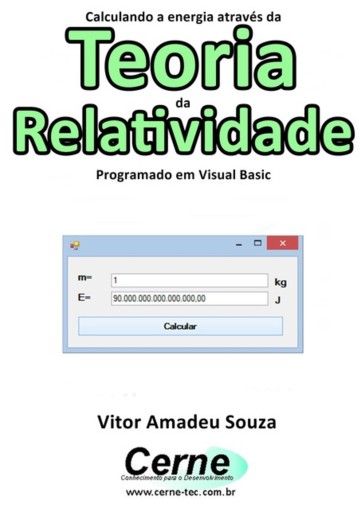 Calculando A Energia Através Da  Teoria Da Relatividade Programado Em Visual Basic