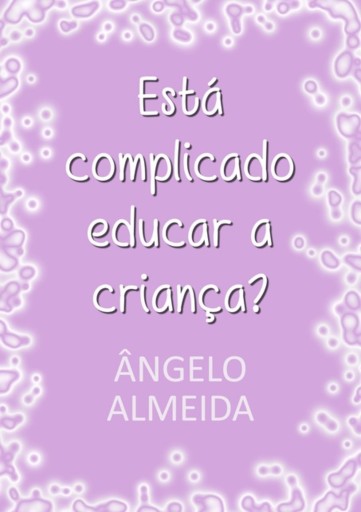 Está Complicado Educar A Criança?