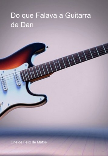 Portada del libro «Do Que Falava A Guitarra De Dan», de Orleide Felix De Matos