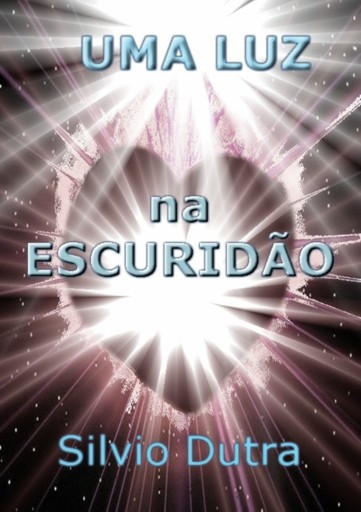 Portada del libro «Uma Luz Na Escuridão», de Silvio Dutra