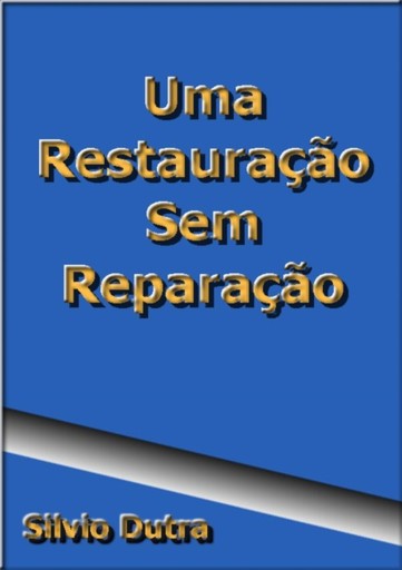 Portada del libro «Uma Restauração Sem Reparação», de Silvio Dutra