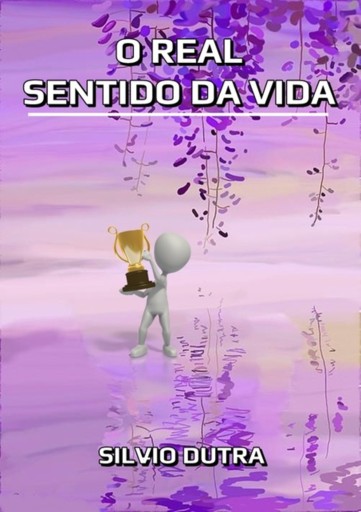 Portada del libro «O Real Sentido Da Vida», de Silvio Dutra