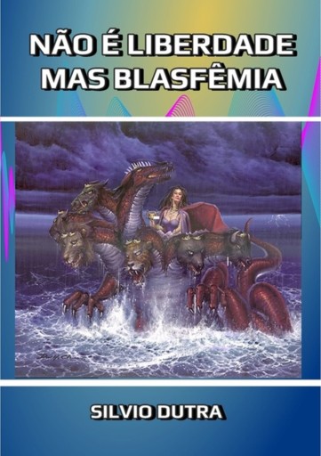 Portada del libro «Não É Liberdade, Mas Blasfêmia», de Silvio Dutra
