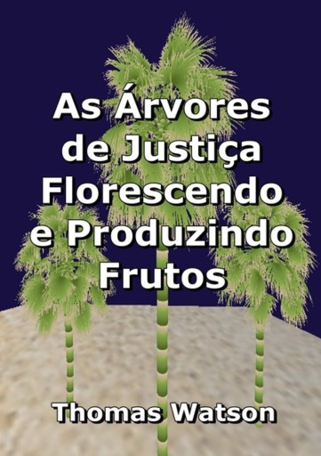 Portada del libro «As Árvores De Justiça Florescendo E Produzindo Frutos», de Silvio Dutra