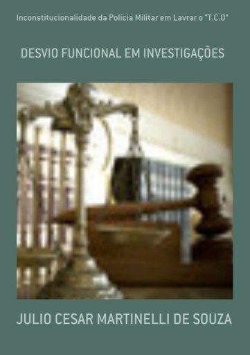 Inconstitucionalidade Da Polícia Militar Em Lavrar O "t.c.o"