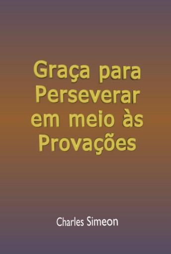 Portada del libro «Graça Para Perseverar Em Meio Às Provações», de Silvio Dutra