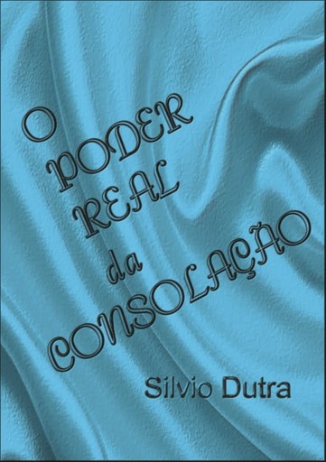 Portada del libro «O Poder Real Da Consolação», de Silvio Dutra