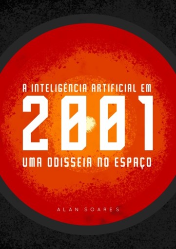 A Inteligência Artificial Em 2001: Uma Odisseia No Espaço