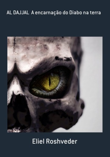 Al Dajjal  A Encarnação Do Diabo Na Terra