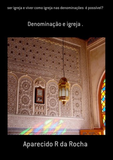 Ser Igreja E Viver Como Igreja Nas Denominações  É Possível?