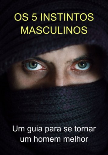 Os 5 Instintos Masculinos