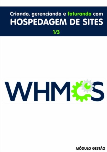 Whmcs - Criando_gerenciando_e_faturando_com_hospedagem_de_sites
