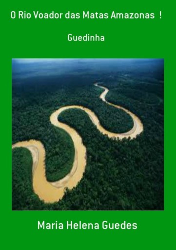O Rio Voador Das Matas Amazonas  !