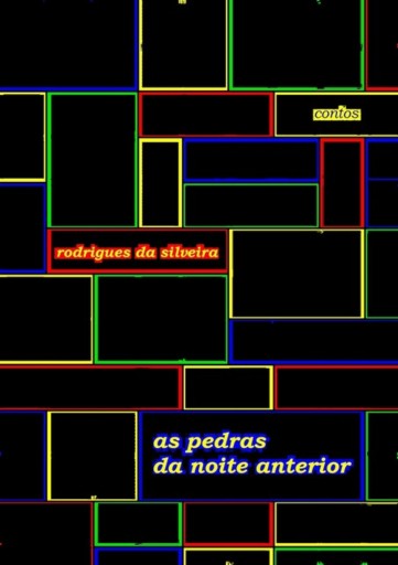 Portada del libro «As Pedras Da Noite Anterior», de Rodrigues Da Silveira