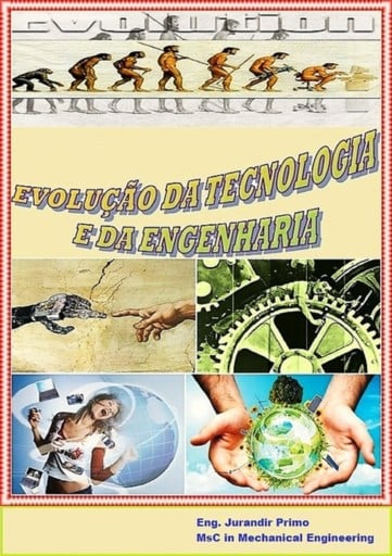 Evolução Da Tecnologia E Da Engenharia